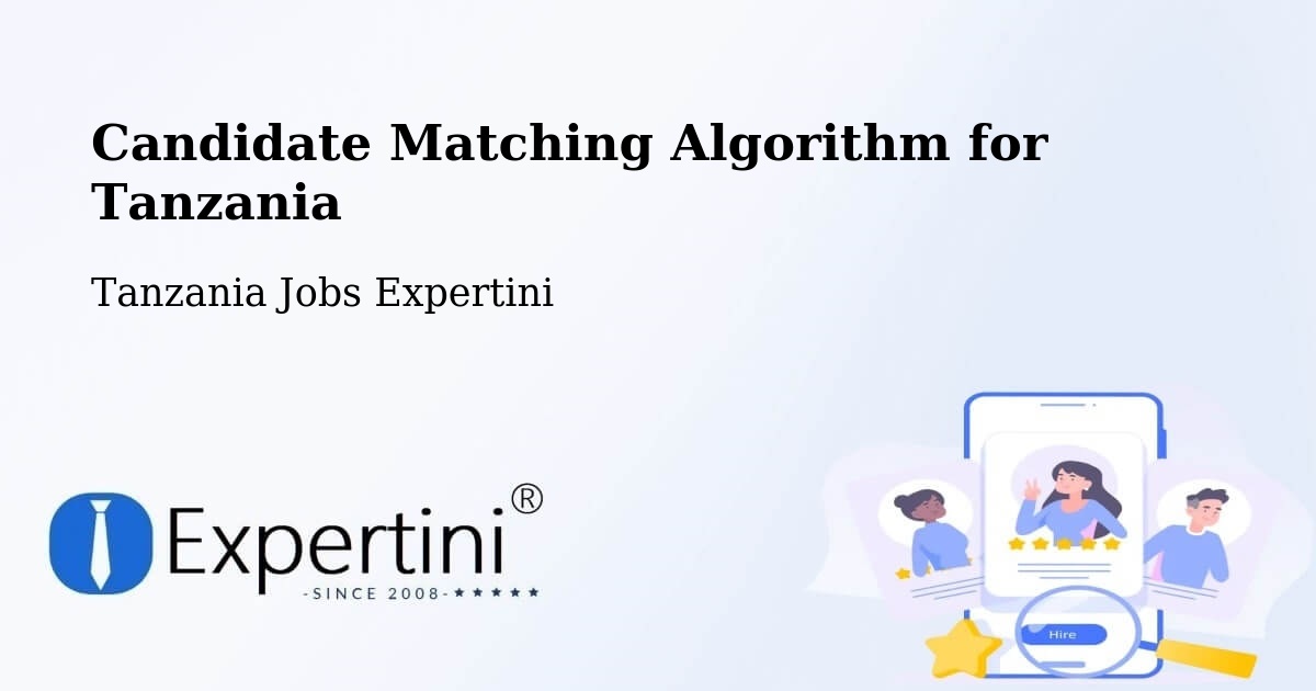 Candidate Matching Algorithm Overview – Ibaba - Tanzania Jobs Expertini