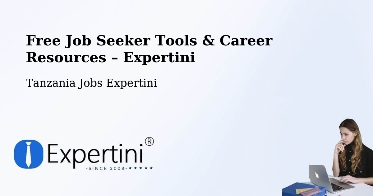 Free Job Seeker Tools & Career Resources – Ibaba - Ibaba, Tanzania Jobs Expertini