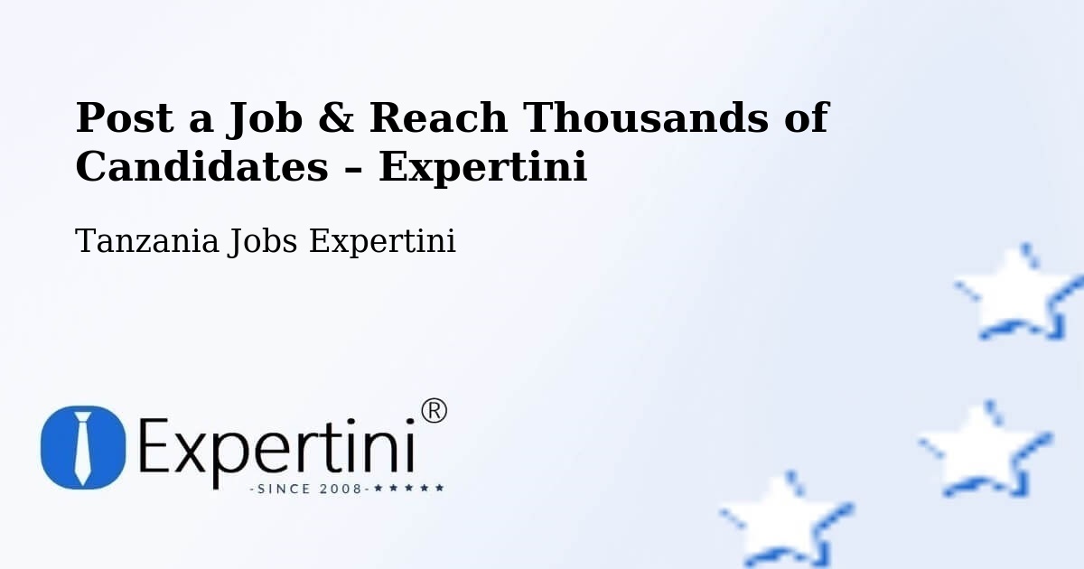 Post a Job in Ibaba – Hire the Right Talent - Ibaba, Tanzania Jobs Expertini