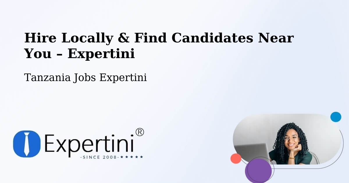 Hire Locally in Ibaba – Find Qualified Candidates Near You - Ibaba, Tanzania Jobs Expertini