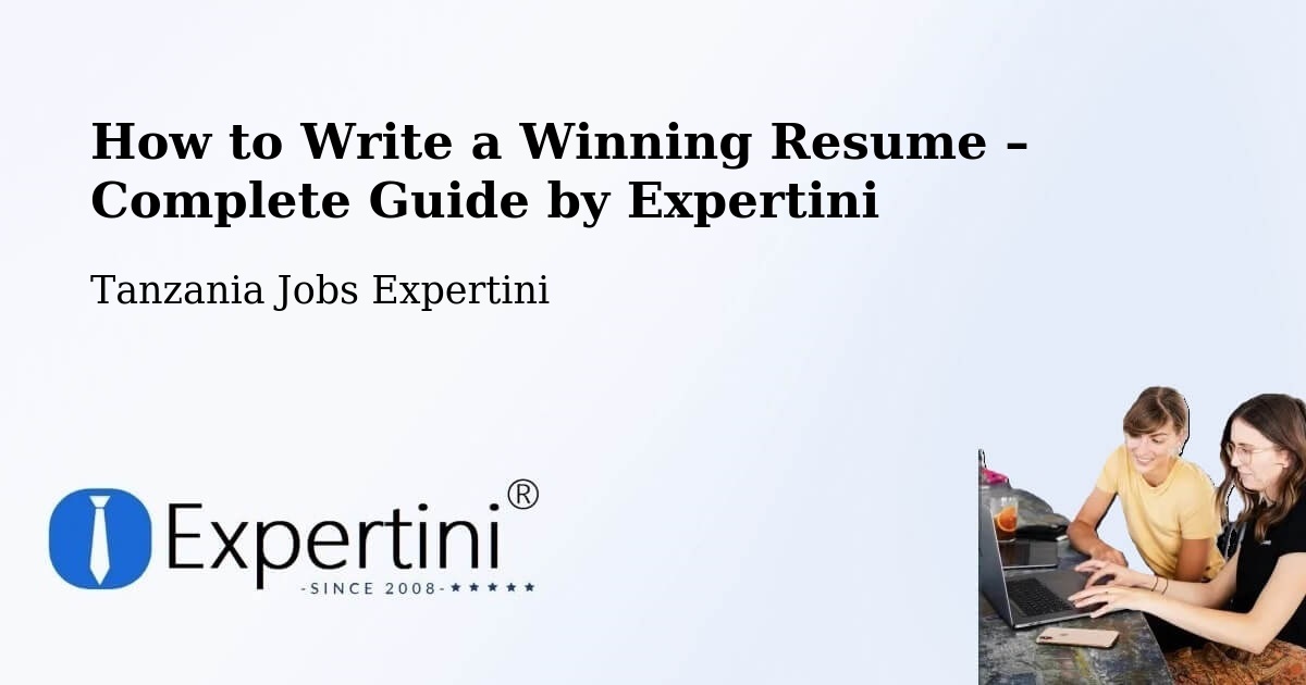 Resume Writing Guide for Job Seekers – Ibaba - Ibaba, Tanzania Jobs Expertini