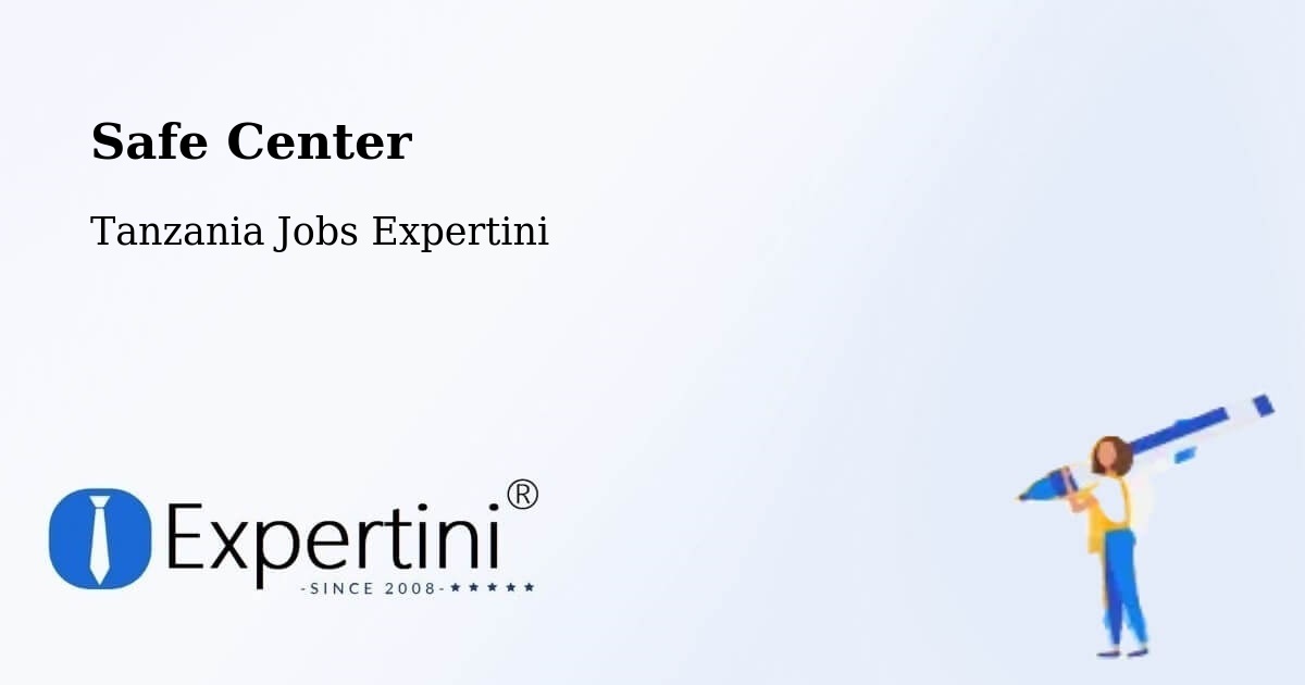 Safety Center – Ibaba - Tanzania Jobs Expertini